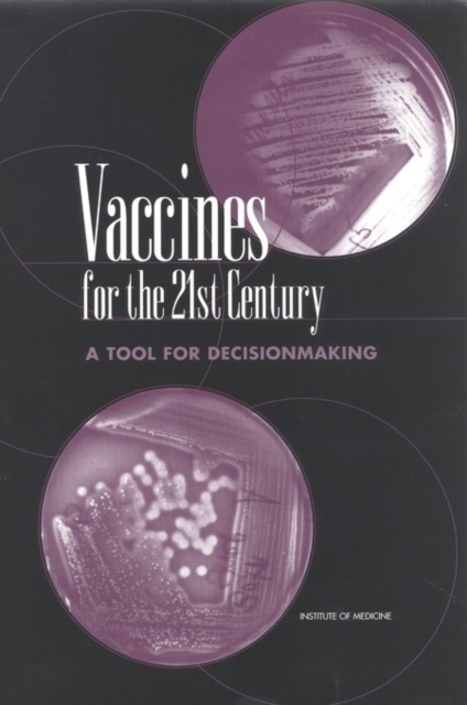 Vaccines for the 21st Century : A Tool for Decisionmaking, PDF eBook
