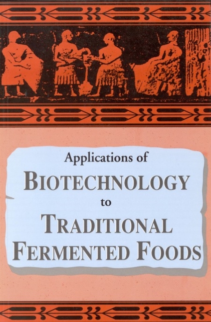 Applications of Biotechnology in Traditional Fermented Foods, PDF eBook