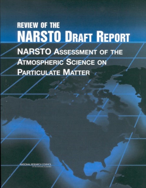 Review of the NARSTO Draft Report : NARSTO Assessment of the Atmospheric Science on Particulate Matter, PDF eBook