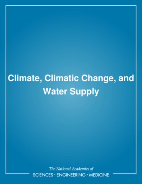 Climate, Climatic Change, and Water Supply, PDF eBook