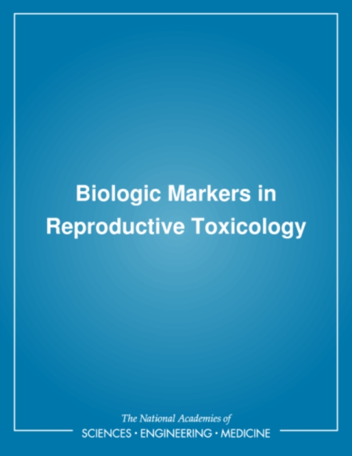 Biologic Markers in Reproductive Toxicology, PDF eBook