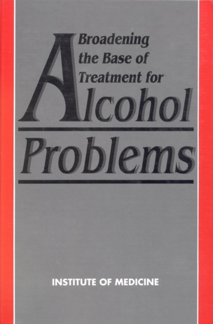 Broadening the Base of Treatment for Alcohol Problems, PDF eBook