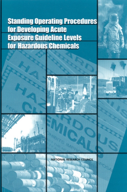 Standing Operating Procedures for Developing Acute Exposure Guideline Levels for Hazardous Chemicals, PDF eBook