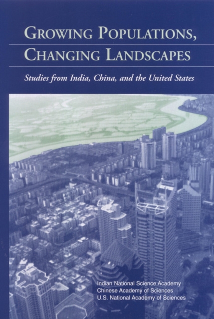 Growing Populations, Changing Landscapes : Studies from India, China, and the United States, PDF eBook