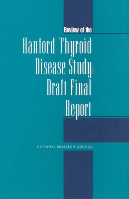 Review of the Hanford Thyroid Disease Study Draft Final Report, PDF eBook