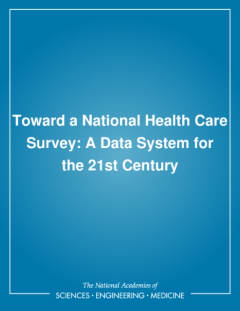 Toward a National Health Care Survey : A Data System for the 21st Century, PDF eBook