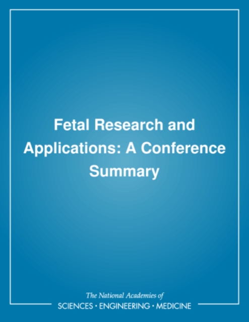 Fetal Research and Applications : A Conference Summary, PDF eBook