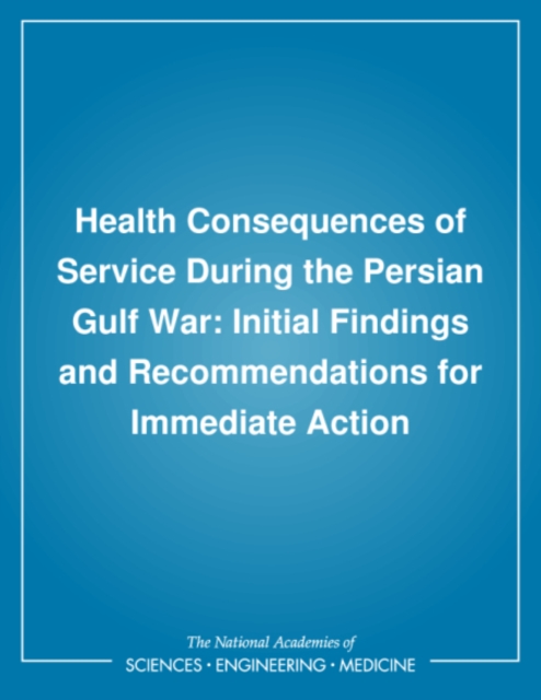 Health Consequences of Service During the Persian Gulf War : Initial Findings and Recommendations for Immediate Action, PDF eBook