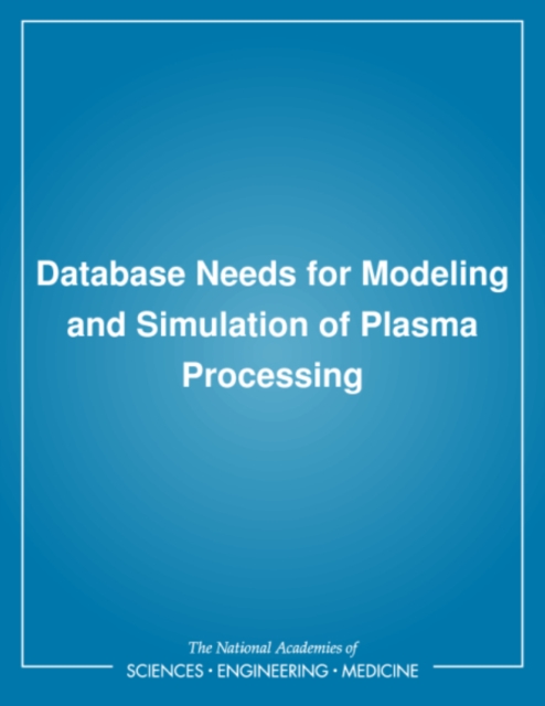 Database Needs for Modeling and Simulation of Plasma Processing, PDF eBook