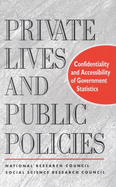 Private Lives and Public Policies : Confidentiality and Accessibility of Government Statistics, PDF eBook