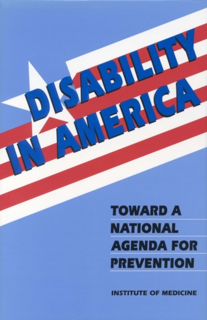 Disability in America : Toward a National Agenda for Prevention, PDF eBook