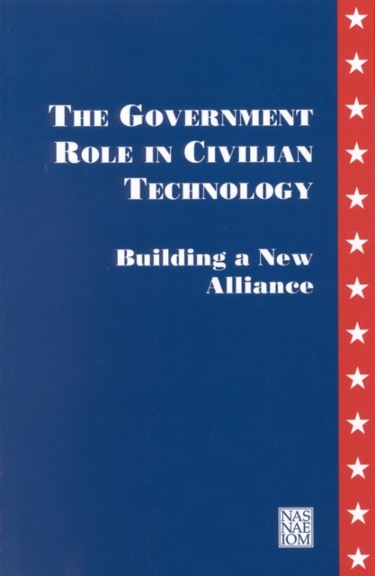 The Government Role in Civilian Technology : Building a New Alliance, PDF eBook