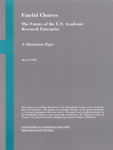 Fateful Choices : The Future of the U.S. Academic Research Enterprise, PDF eBook