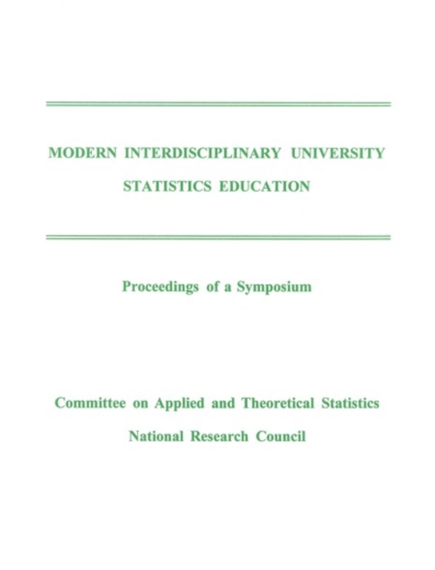 Modern Interdisciplinary University Statistics Education : Proceedings of a Symposium, PDF eBook