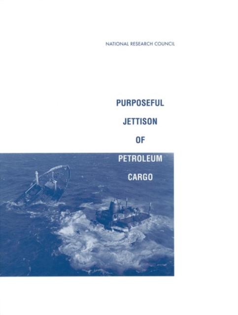 Purposeful Jettison of Petroleum Cargo, PDF eBook