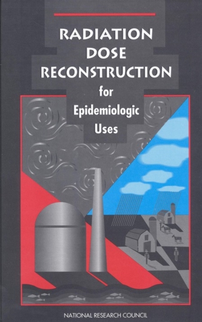 Radiation Dose Reconstruction for Epidemiologic Uses, PDF eBook