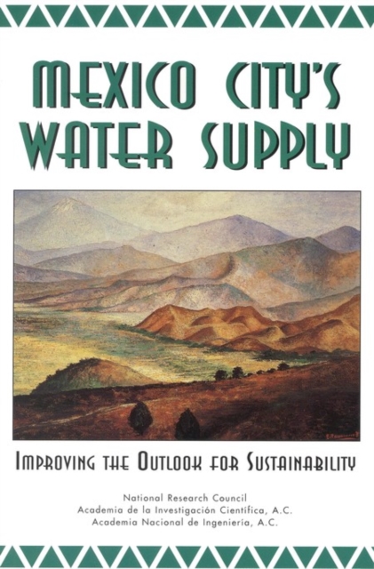 Mexico City's Water Supply : Improving the Outlook for Sustainability, PDF eBook