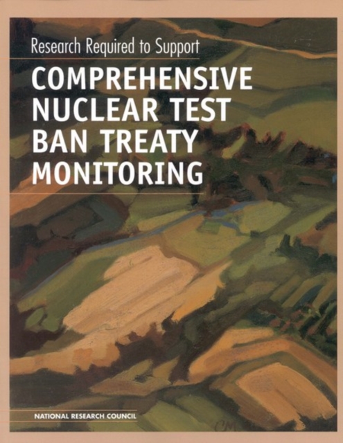 Research Required to Support Comprehensive Nuclear Test Ban Treaty Monitoring, PDF eBook