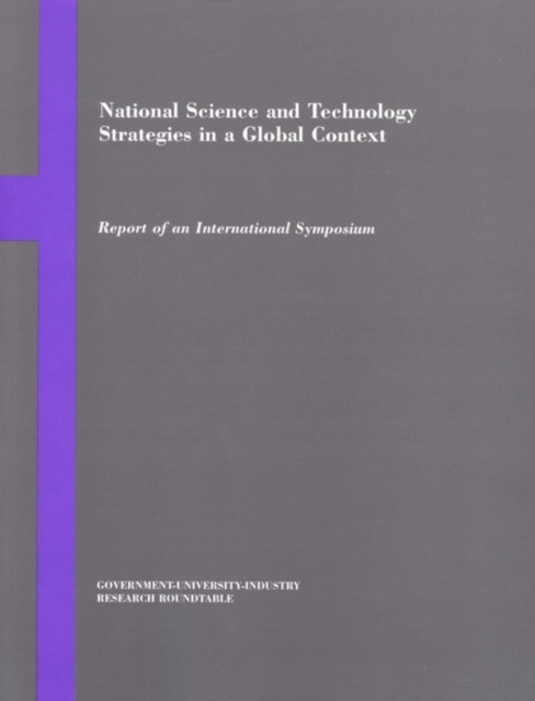 National Science and Technology Strategies in a Global Context : Report of an International Symposium, PDF eBook