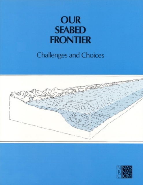 Our Seabed Frontier : Challenges and Choices, PDF eBook