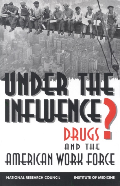 Under the Influence? : Drugs and the American Work Force, PDF eBook