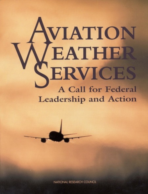 Aviation Weather Services : A Call For Federal Leadership and Action, PDF eBook