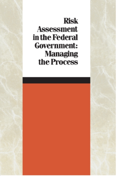 Risk Assessment in the Federal Government : Managing the Process, PDF eBook