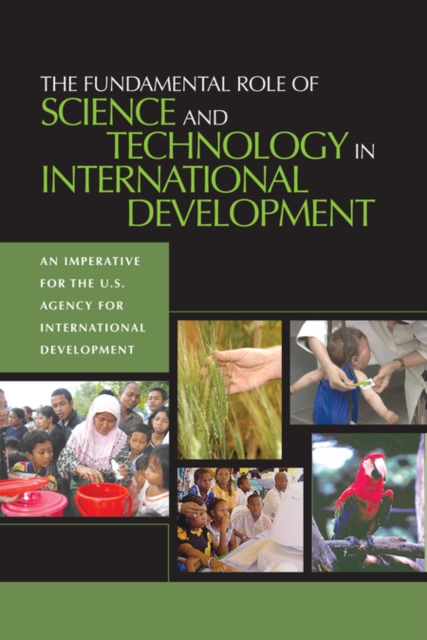 The Fundamental Role of Science and Technology in International Development : An Imperative for the U.S. Agency for International Development, PDF eBook