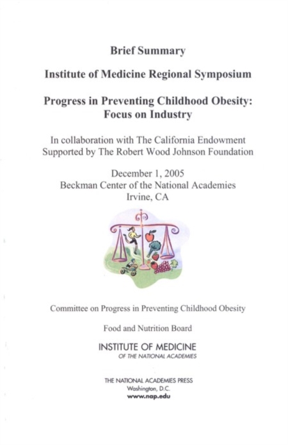Progress in Preventing Childhood Obesity : Focus on Industry - Brief Summary: Institute of Medicine Regional Symposium, PDF eBook