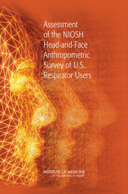 Assessment of the NIOSH Head-and-Face Anthropometric Survey of U.S. Respirator Users, PDF eBook