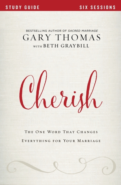 Cherish Bible Study Guide : The One Word That Changes Everything for Your Marriage, Paperback / softback Book