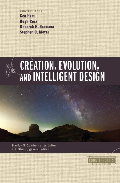 Four Views on Creation, Evolution, and Intelligent Design, Paperback / softback Book
