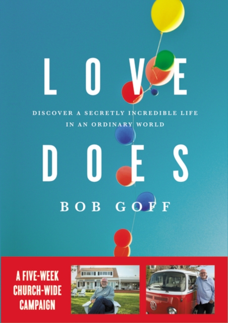 Love Does Church Campaign Kit : Discover a Secretly Incredible Life in an Ordinary World, Paperback / softback Book