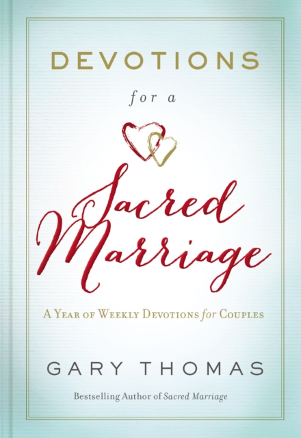 Devotions for a Sacred Marriage : A Year of Weekly Devotions for Couples, Hardback Book