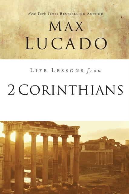 Life Lessons from 2 Corinthians : Remembering What Matters, Paperback / softback Book