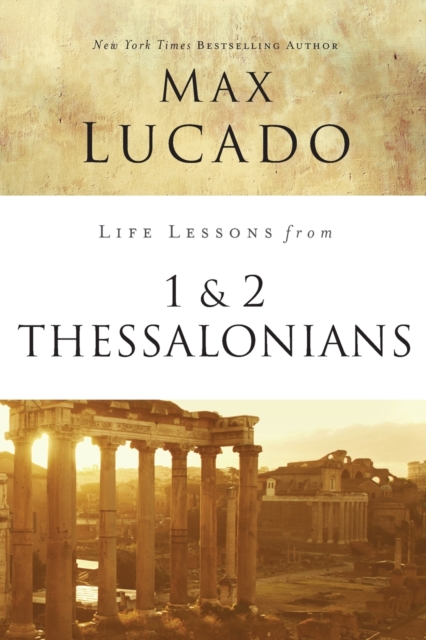Life Lessons from 1 and 2 Thessalonians : Transcendent Living in a Transient World, Paperback / softback Book
