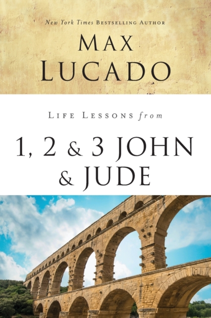 Life Lessons from 1, 2, 3 John and Jude : Living and Loving by Truth, Paperback / softback Book