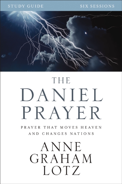 The Daniel Prayer Bible Study Guide : Prayer That Moves Heaven and Changes Nations, EPUB eBook