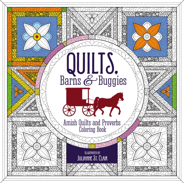Quilts, Barns and Buggies Adult Coloring Book : Amish Quilts and Proverbs Coloring Book, Paperback / softback Book