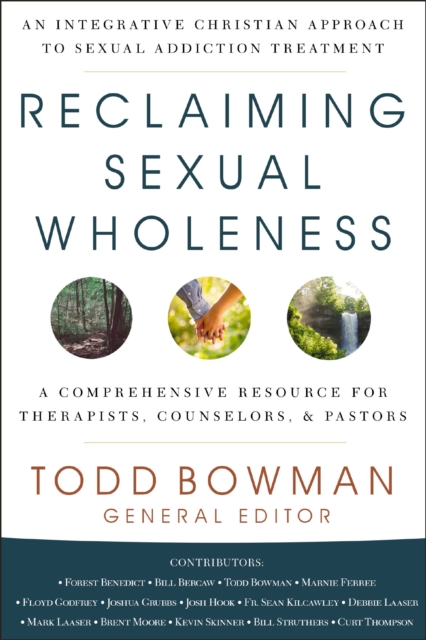 Reclaiming Sexual Wholeness : An Integrative Christian Approach to Sexual Addiction Treatment, EPUB eBook