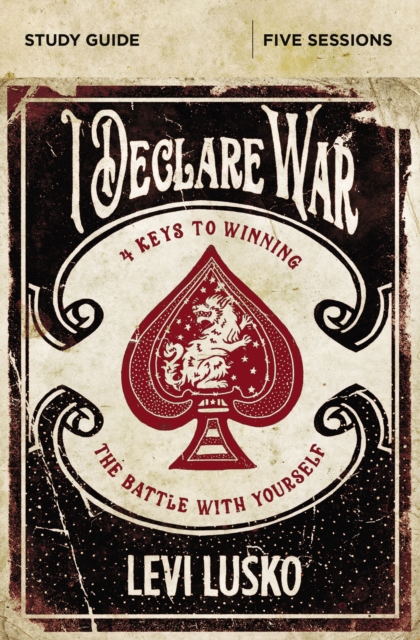 I Declare War Bible Study Guide : Four Keys to Winning the Battle with Yourself, Paperback / softback Book