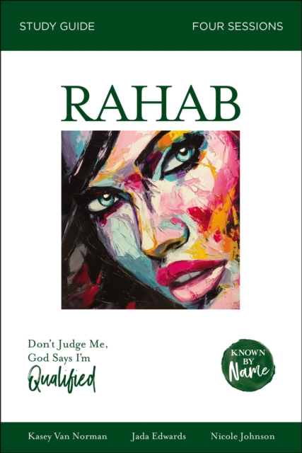 Rahab Bible Study Guide : Don’t Judge Me; God Says I’m Qualified, Paperback / softback Book