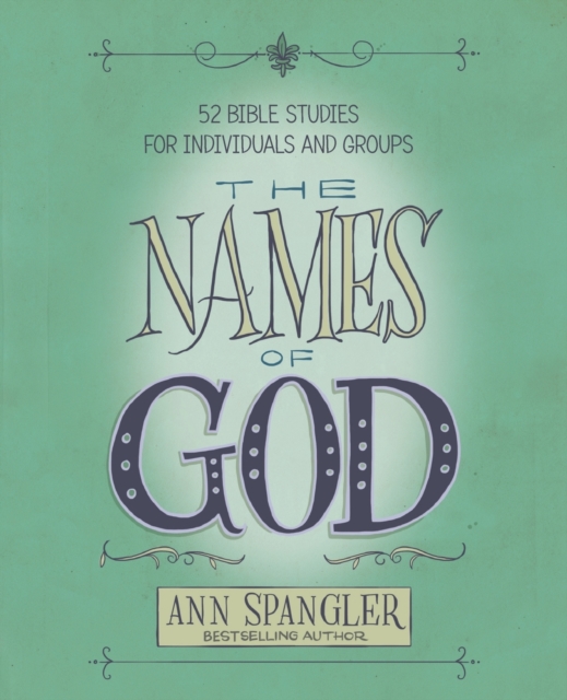The Names of God : 52 Bible Studies for Individuals and Groups, Paperback / softback Book