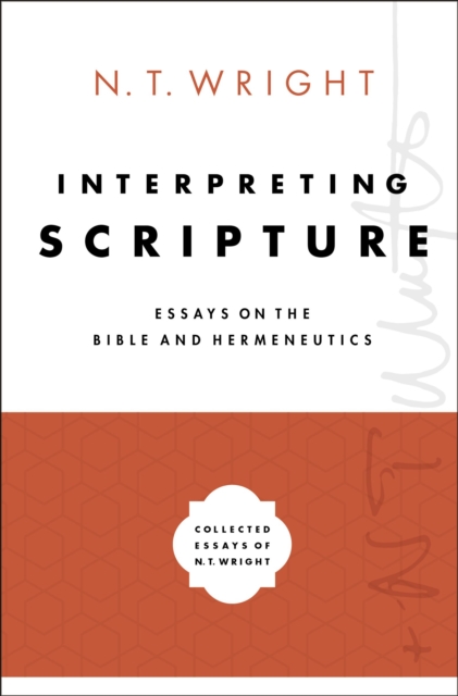Interpreting Scripture : Essays on the Bible and Hermeneutics, EPUB eBook