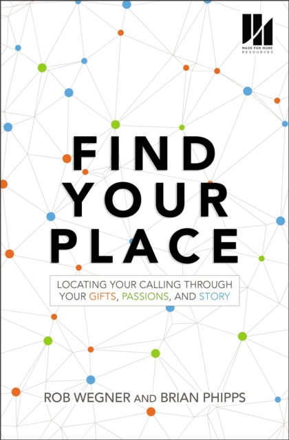 Find Your Place : Locating Your Calling Through Your Gifts, Passions, and Story, EPUB eBook