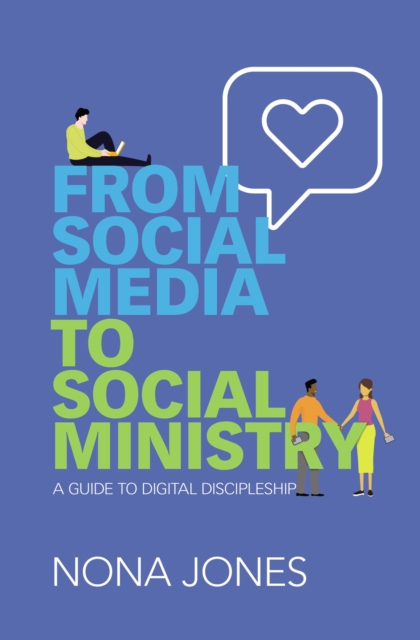 From Social Media to Social Ministry : A Guide to Digital Discipleship, EPUB eBook