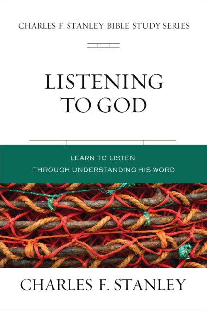 Listening to God : Learn to Hear Him through His Word, EPUB eBook