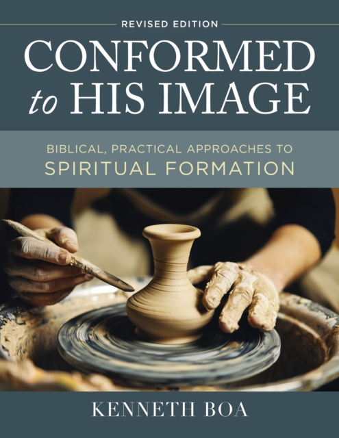 Conformed to His Image, Revised Edition : Biblical, Practical Approaches to Spiritual Formation, Hardback Book