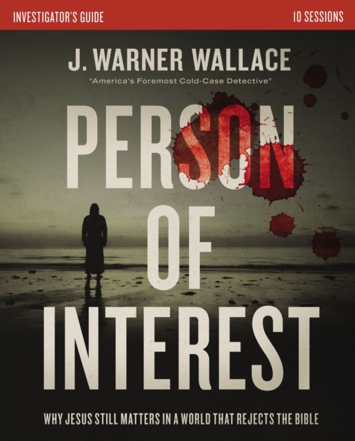Person of Interest Investigator's Guide : Why Jesus Still Matters in a World that Rejects the Bible, Paperback / softback Book