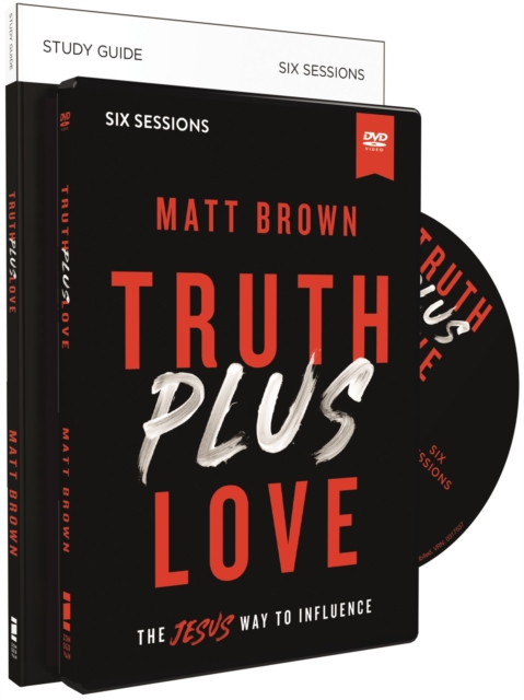 Truth Plus Love Study Guide with DVD : The Jesus Way to Influence, Paperback / softback Book